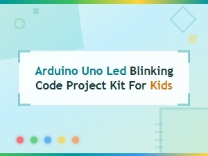 Arduino Uno Led Blinking Code Project Kit for Kids – Beginner Friendly Guide