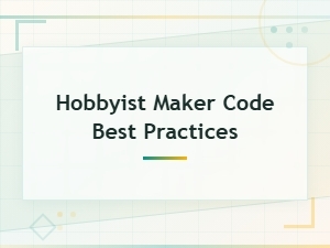 Best Coding Practices for Hobbyist 3d Printing Makers